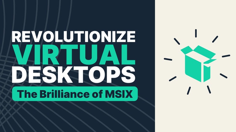 Revolutionizing Virtual Desktops: The Brilliance of MSIX App Attach