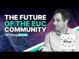 The State of the EUC Community with Doug Brown
